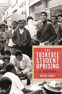 Image of The Tuskegee Student Uprising: A History