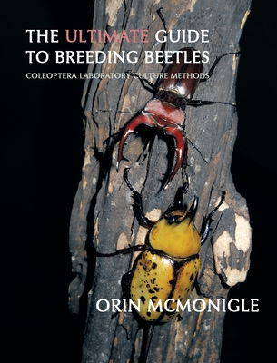 Image of The Ultimate Guide to Breeding Beetles: Coleoptera Laboratory Culture Methods