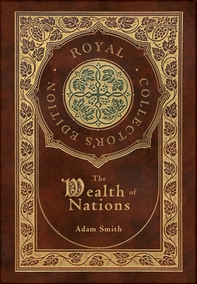 Image of The Wealth of Nations: Complete (Royal Collector's Edition) (Case Laminate Hardcover with Jacket)
