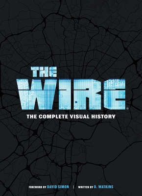 Image of The Wire: The Complete Visual History: (The Wire Book Television History Photography Coffee Table Books)