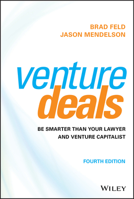 Image of Venture Deals: Be Smarter Than Your Lawyer and Venture Capitalist