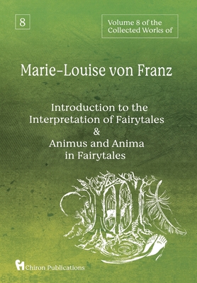 Image of Volume 8 of the Collected Works of Marie-Louise von Franz: An Introduction to the Interpretation of Fairytales & Animus and Anima in Fairytales