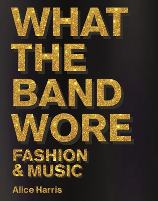 Image of What the Band Wore