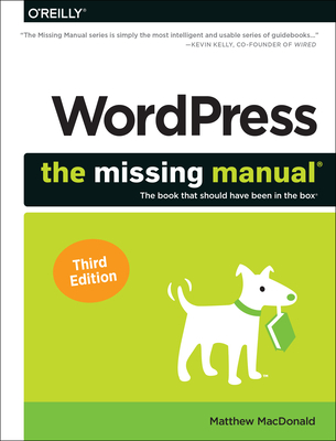 Image of Wordpress: The Missing Manual: The Book That Should Have Been in the Box
