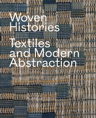 Image of Woven Histories: Textiles and Modern Abstraction
