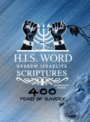 Image of Xpress Hebrew Israelite Scriptures - 400 Years of Slavery Edition: Restored Hebrew KJV Bible (HIS Word)