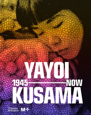 Image of Yayoi Kusama: 1945 to Now