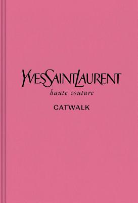 Image of Yves Saint Laurent: The Complete Haute Couture Collections 1962-2002