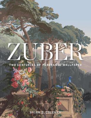 Image of Zuber: Two Centuries of Panoramic Wallpaper